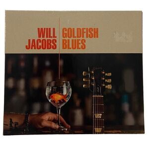 Will Jacobs - Goldfish Blues[ CD, 2022] Digipack Packaging